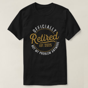 Funny Retirement , Retirement Gifts for Women Man T-Shirt