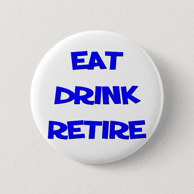 Funny Retirement Saying 6 Cm Round Badge (Front)