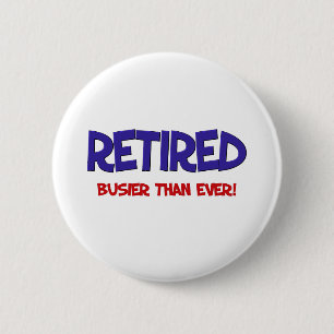 Funny Retirement Saying 6 Cm Round Badge