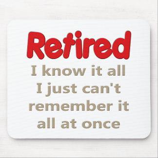 Funny Retirement Saying Mouse Pad