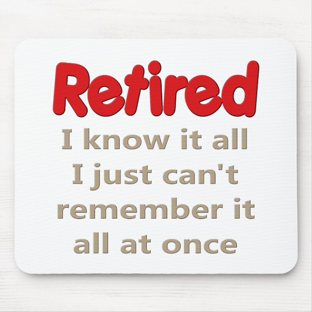 Funny Retirement Saying Mouse Pad (Front)