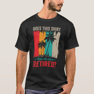 Funny retirement t-shirt