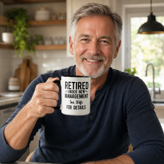 Funny Retirement Under New Management Mug