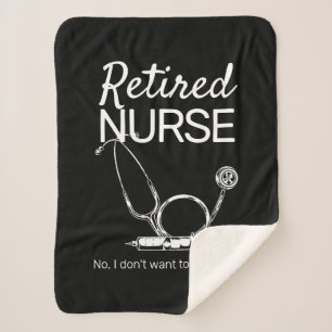 Funny Retiring Nurse Don't Want to Look Retirement Sherpa Blanket