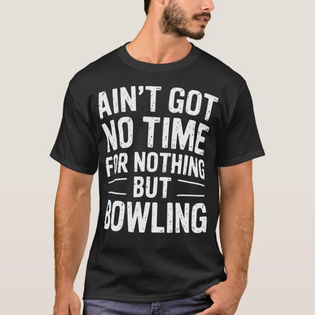 Funny Retro 10-Pin Bowling Player Joke T-Shirt (Front)