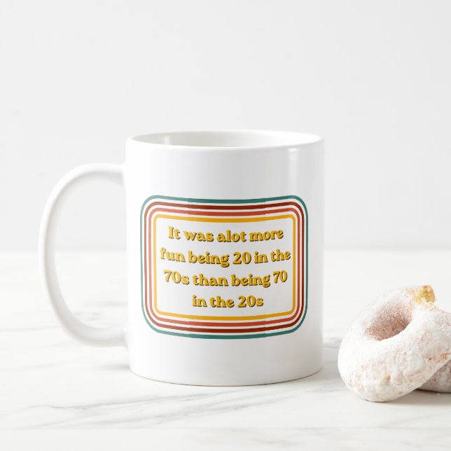 Funny Retro 70s Quote Coffee Mug (With Donut)
