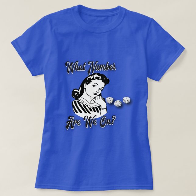 Funny Retro Bunco Shirt - What Number Are We On? (Design Front)