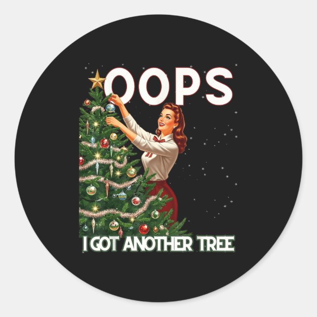 Funny Retro Christmas Oops I Got Another Tree  Classic Round Sticker (Front)