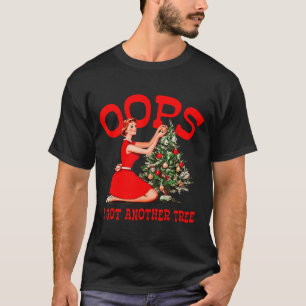 Funny Retro Christmas Oops I Got Another Tree T-Shirt