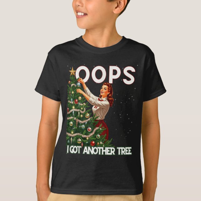 Funny Retro Christmas Oops I Got Another Tree  T-Shirt (Front)