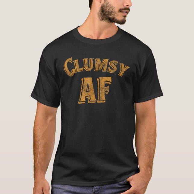 Funny Retro Clumsy AF Throwback Style T-Shirt (Front)