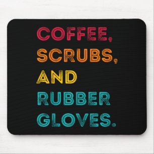 Funny Retro Coffee Scrubs Rubber Gloves Nurse Doct Mouse Pad