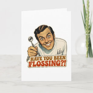 Funny Retro Dentist Have You Been Flossing Meme Card