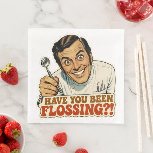 Funny Retro Dentist Have You Been Flossing Meme Napkin