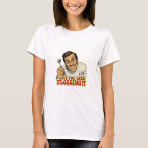 Funny Retro Dentist Have You Been Flossing Meme T-Shirt
