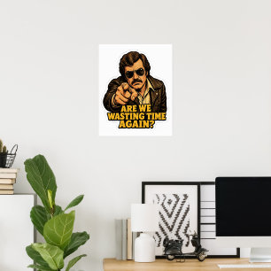 Funny Retro Detective Wasting Time Office Meme Poster