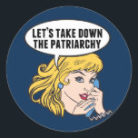 Funny Retro Feminist Pop Art Anti Patriarchy Classic Round Sticker<br><div class="desc">Let's Take Down the Patriarchy gift. Cute retro pop art feminism design for a strong pro choice woman voting for female leadership in our country. Stand up for women's rights and female empowerment with this cool political humour cartoon that features a pretty blonde leader planning a women's march on a...</div>