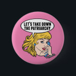 Funny Retro Feminist Pop Art Anti Patriarchy Pink 6 Cm Round Badge<br><div class="desc">Let's Take Down the Patriarchy gift. Cute retro pop art feminism button for a strong pro choice woman voting for female leadership in our country. Stand up for women's rights and female empowerment with this cool political humour cartoon that features a pretty blonde leader planning a women's march on a...</div>