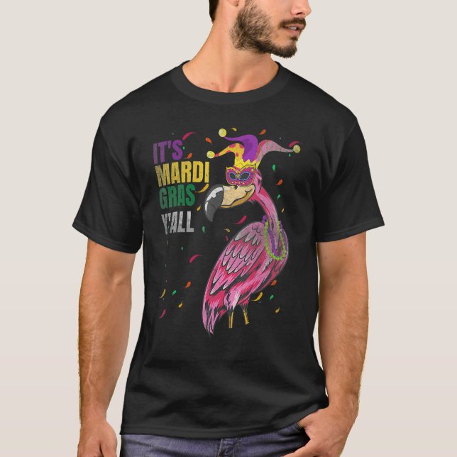 Funny Retro Flamingo Mardi Gras Its Mardi Gras Yal T-Shirt (Front)