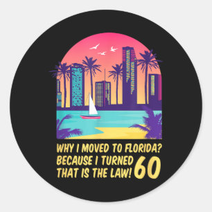 Funny Retro Florida 60 Birthday Quote Beach Outfit Classic Round Sticker