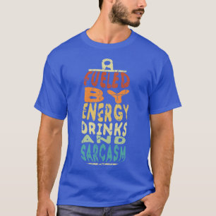 Funny Retro Fueled By Energy Drinks and Sarcasm bo T-Shirt