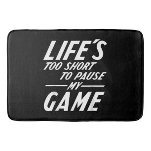 Funny Retro Gamer - Life's Too Short to Pause My G Bath Mat