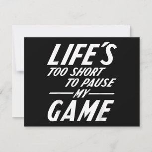 Funny Retro Gamer - Life's Too Short to Pause My G Save The Date