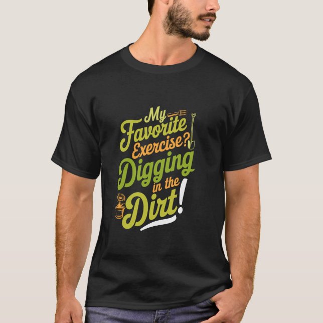 Funny Retro Gardening Digging Exercise Dirt T-Shirt (Front)
