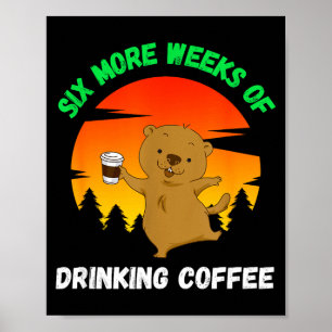 Funny Retro Groundhog Day 2022 Meme, Coffee Drinki Poster