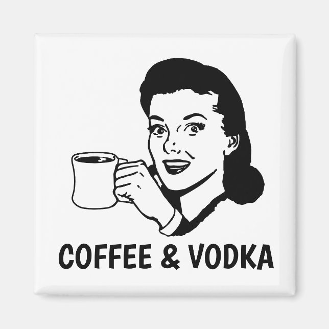 Funny Retro Housewife Magnets, Coffee & Vodka Magnet (Front)