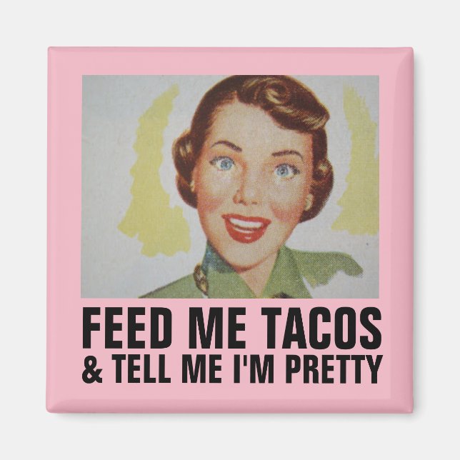 Funny Retro Housewife Magnets, FEED ME TACOS Magnet (Front)
