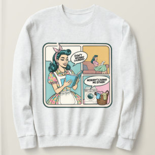 Funny Retro Housewife Sweatshirt – Adult Humour 