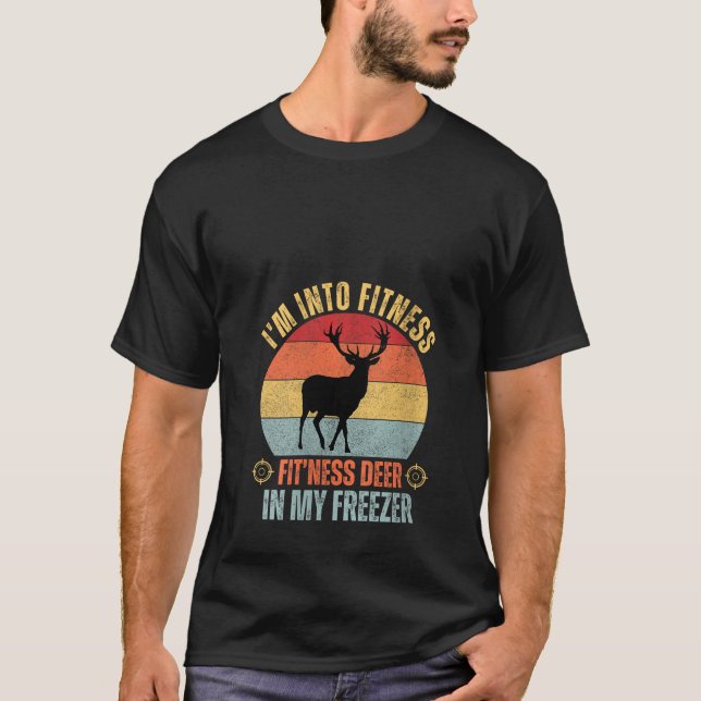 Funny Retro Hunter Dad I m Into Fitness Deer Freez T-Shirt (Front)