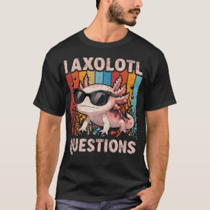 Funny Retro I Axolotl Questions Salamander Lover T-Shirt