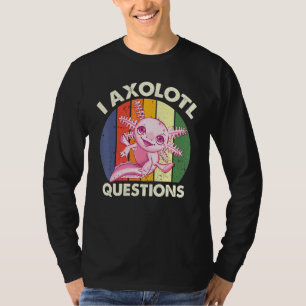 Funny Retro I Axolotl Questions T-Shirt