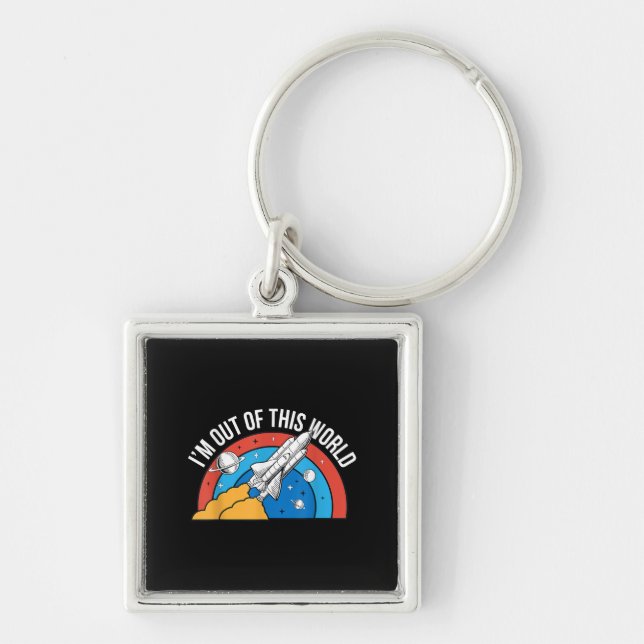 Funny Retro I’m Out Of This World Space Rocket Key Ring (Front)