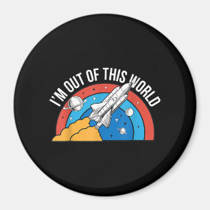 Funny Retro I’m Out Of This World Space Rocket Magnet
