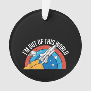 Funny Retro I’m Out Of This World Space Rocket Ornament