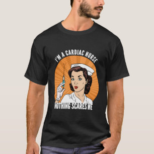 Funny Retro I'M A Cardiac Nurse Nothing Scares Me T-Shirt
