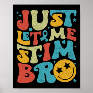 Funny Retro Just Let Me Stim Bro Autism Awareness  Poster