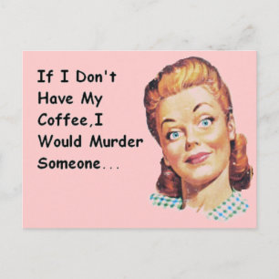 Funny Retro Morning Coffee Grumpy Lady Postcard