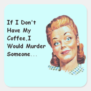 Funny Retro Morning Coffee Grumpy Lady Square Sticker
