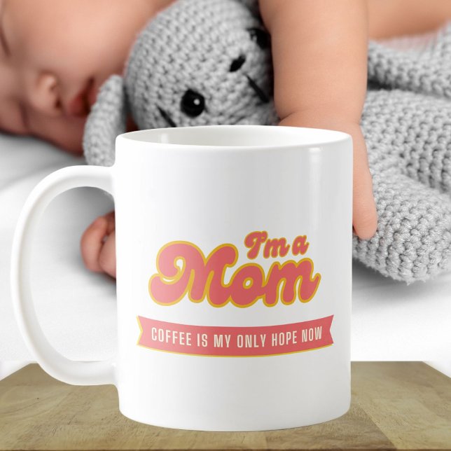 Funny retro Mum - Coffee is my only hope, pink Coffee Mug (Creator Uploaded)