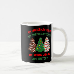 Funny Retro Oh Christmas Tree My Skinny Jeans Are Coffee Mug