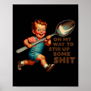 Funny Retro On My Way To Stir Up Some Sarcastic Hu Poster