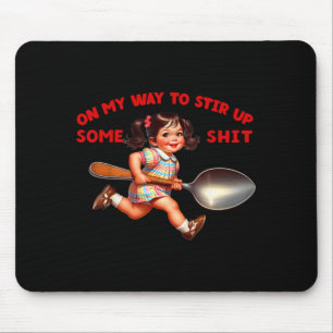 Funny Retro On Way To Stir Up Some Sarcastic Humou Mouse Pad