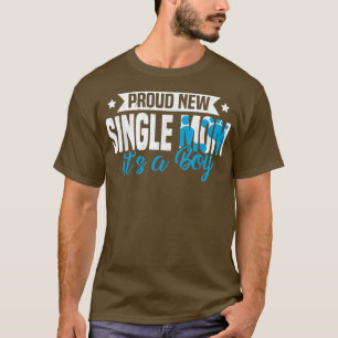 Funny Retro Proud New Single Mum It's A Boy Gender T-Shirt