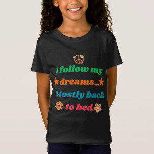 Funny Retro Quote - I Follow My Dreams Mostly Back T-Shirt