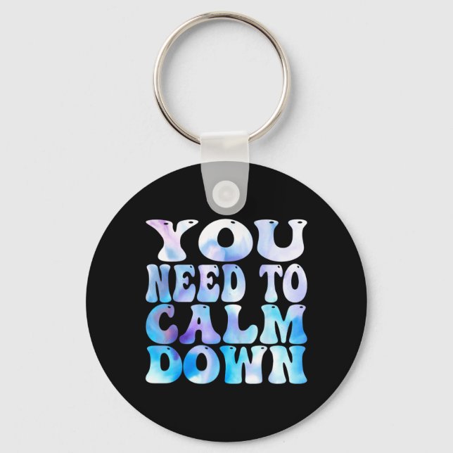 Funny Retro Quote Need To Calm Down Cool Groovy Key Ring (Front)