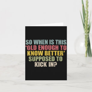 Funny Retro Sarcastic Maturity Humour Aging Quote Card